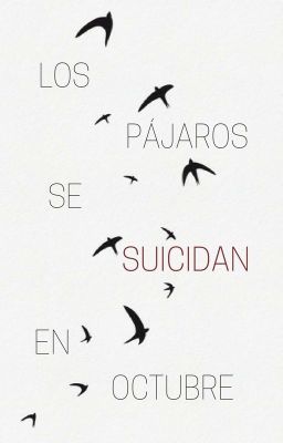 Los pájaros se suicidan en octubre