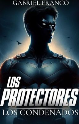 LOS PROTECTORES: Los Condenados