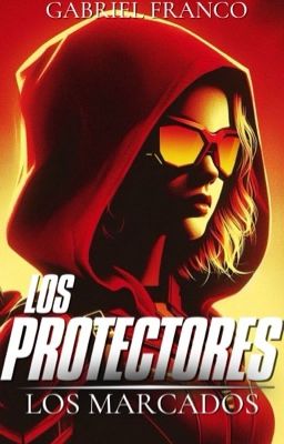 LOS PROTECTORES: Los Marcados