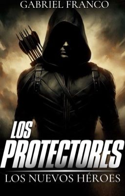 LOS PROTECTORES: Los Nuevos Héroes 