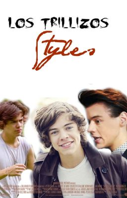 Los trillizos Styles: ¿Son tres? TERMINADA. #wattys2015