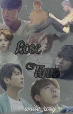 Lose Time 💔🥀 (BTS FF) [ON HOLD!]