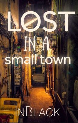 Lost in a Small Town ✔️