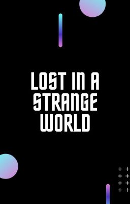 Lost in a Strange World 