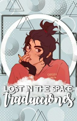 Lost In The Space                                             「  Traducciones  」