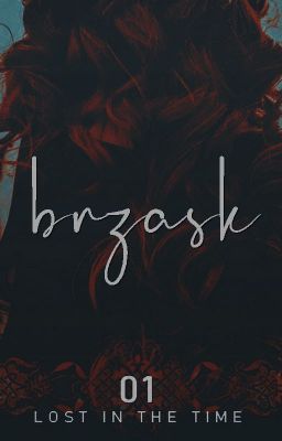 LOST IN THE TIME [KSIĘGA I: BRZASK]