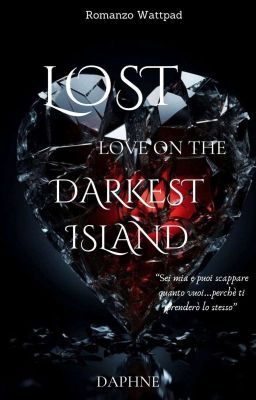 LOST LOVE IN THE DARKEST ISLAND 