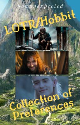 LOTR/Hobbit ~Collection of Preferences~