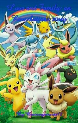 Love and Family: an Eeveelutions story