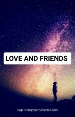 LOVE AND FRIENDS 