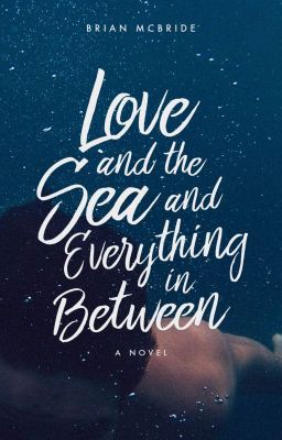 Love and the Sea and Everything in Between