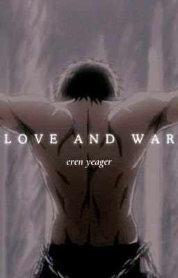 love and war | eren yeager  | attack on titan