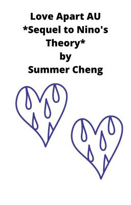 Love Apart AU *Sequel to Nino's  Theory* by Summer Cheng