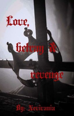 Love, betray and revenge 