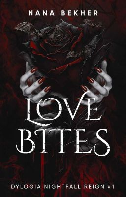 Love Bites. Nightfall Reign #1 - ZOSTANIE WYDANE