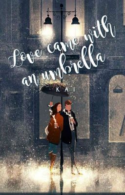 Love came with an Umbrella | ✓