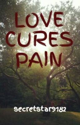 LOVE CURES PAIN (SLOW UPDATES)