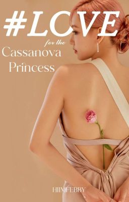 #Love for the Cassanova Princess