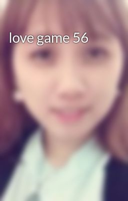 love game 56