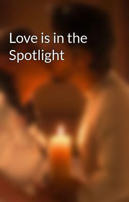 Love is in the Spotlight