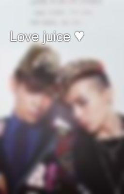 Love juice ♥