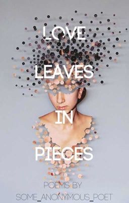 Love Leaves in Pieces