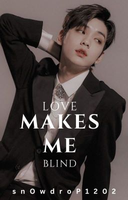 LOVE MAKES ME  BLIND | Soobin ff