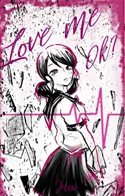 Love me, ok? [ Zakończone ]