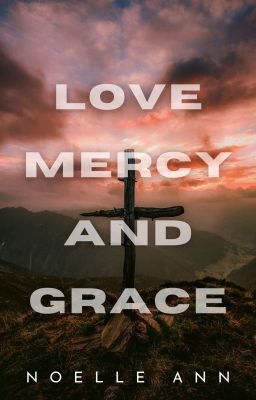 Love, Mercy And Grace