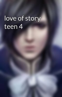 love of story teen 4