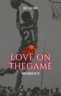 LOVE ON THE GAME - Non senza di te