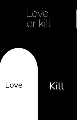 Love Or Killl