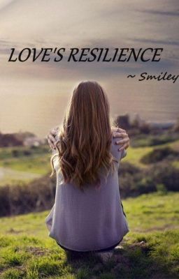 LOVE'S RESILIENCE