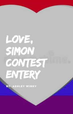 Love, Simon Contest Entry