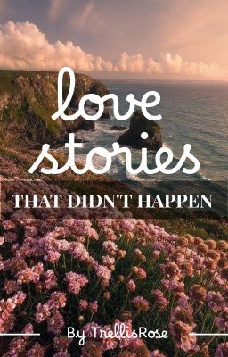 Love stories that didn't happen