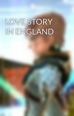 LOVE STORY IN ENGLAND