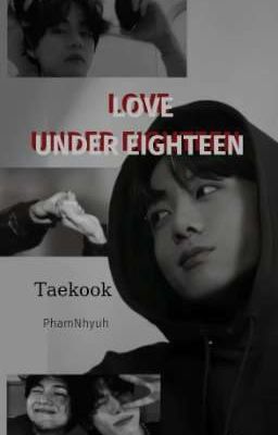 Love Under Eighteen - Taekook | Vkook -