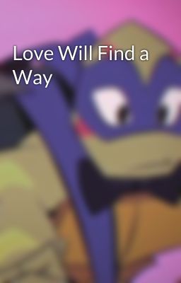 Love Will Find a Way