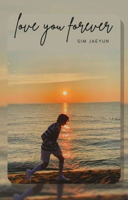 love you forever • sim jaeyun