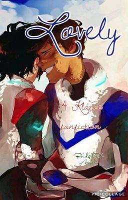 Lovely {Klance Oneshots} ❎