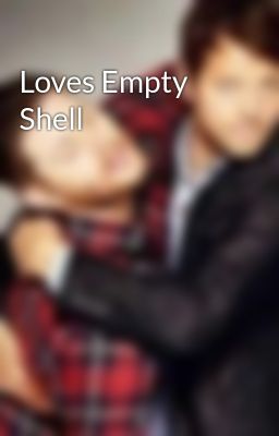 Loves Empty Shell