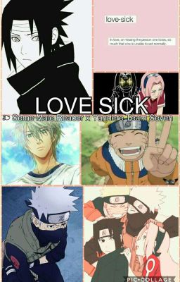 Lovesick ❧ Yandere Team Seven x Male Reader 