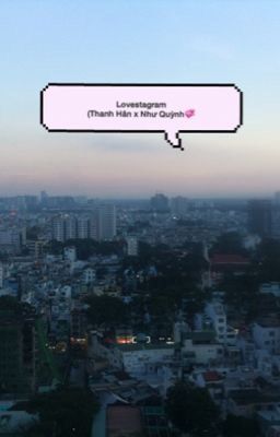 Lovestagram(Thanh Hân x Như Quỳnh)