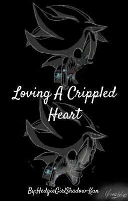 Loving A Crippled Heart