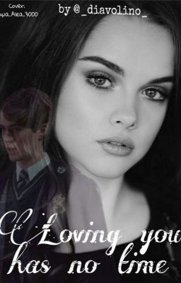 Loving you has no time (Tom Riddle FF)