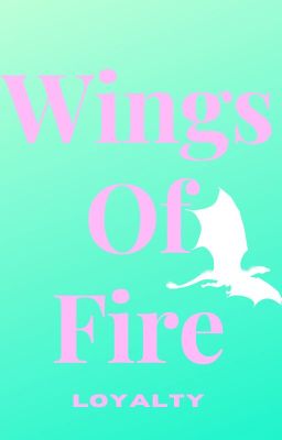 Loyalty a Wings of Fire fanfiction