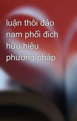 luận thôi đảo nam phối đich hữu hiệu phương pháp