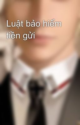 Luật bảo hiểm tiền gửi