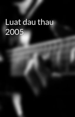 Luat dau thau 2005