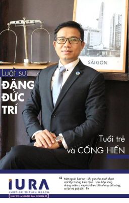 LUẬT SƯ ĐẶNG ĐỨC TRÍ - TUỔI TRẺ VÀ CỐNG HIẾN